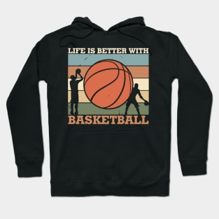 life is better with basketball 2 Hoodie